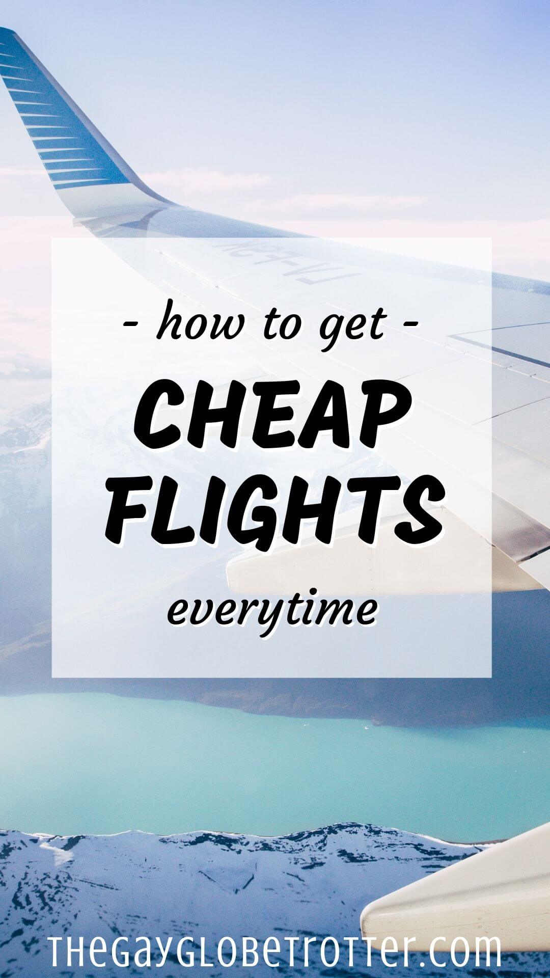 How To Find Cheap Flights - The Gay Globetrotter