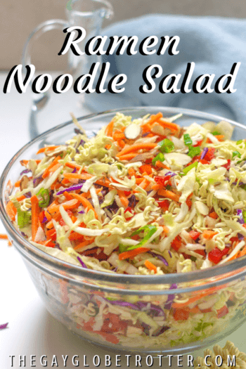 Ramen Noodle Salad (with Asian sesame dressing) - The Gay Globetrotter