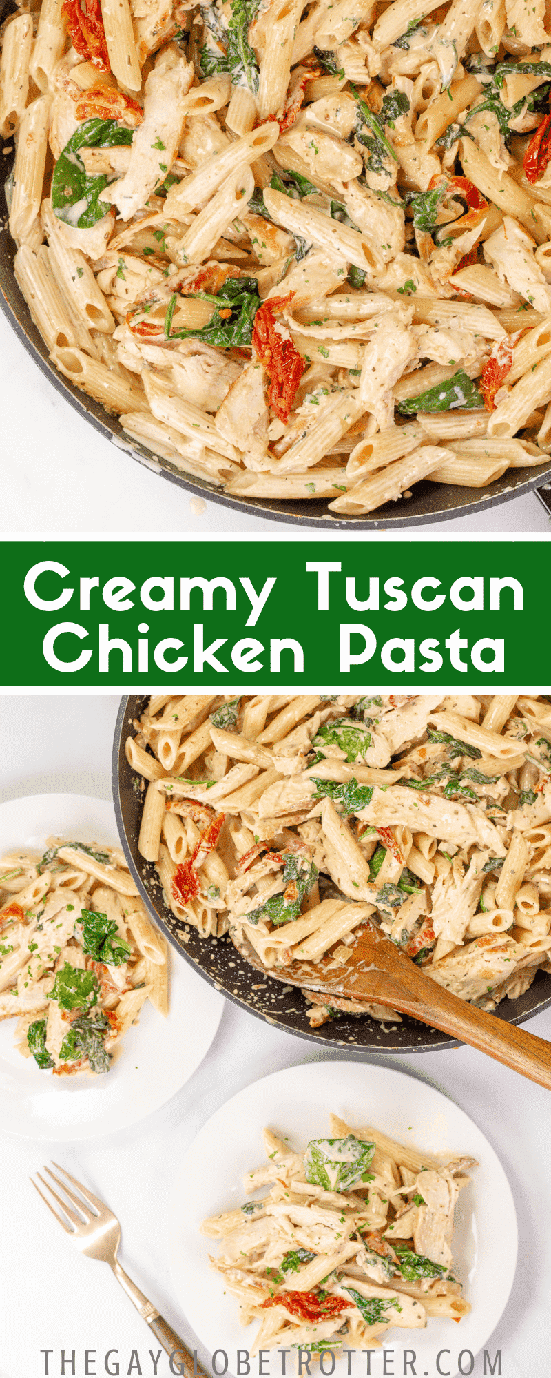 One Pot Creamy Tuscan Chicken Pasta - The Gay Globetrotter