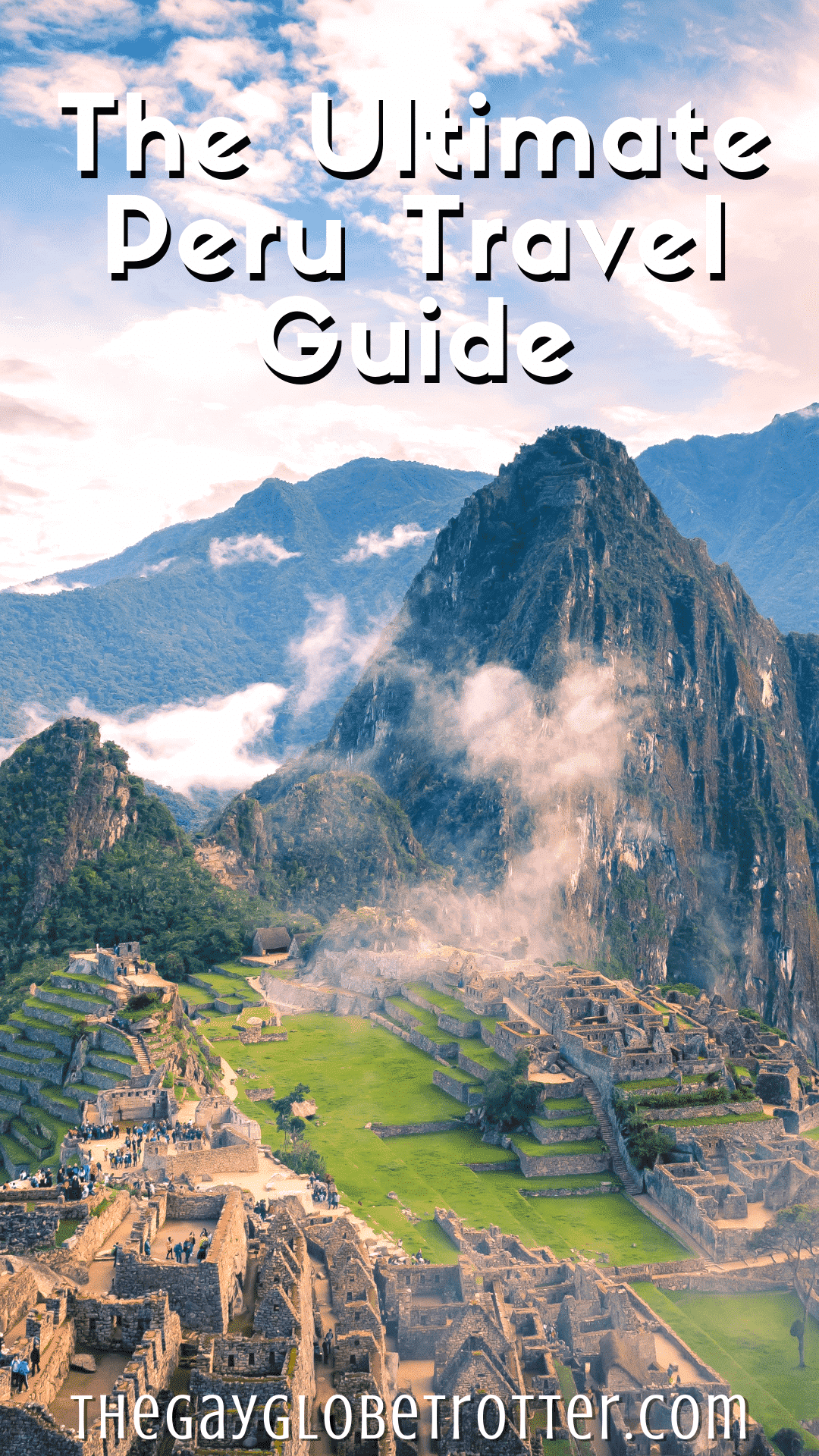 The Ultimate Peru Travel Guide - The Gay Globetrotter