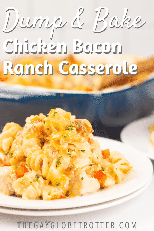 A plate of chicken bacon ranch casserole with text overlay that reads "dump & bake chicken bacon ranch casserole."