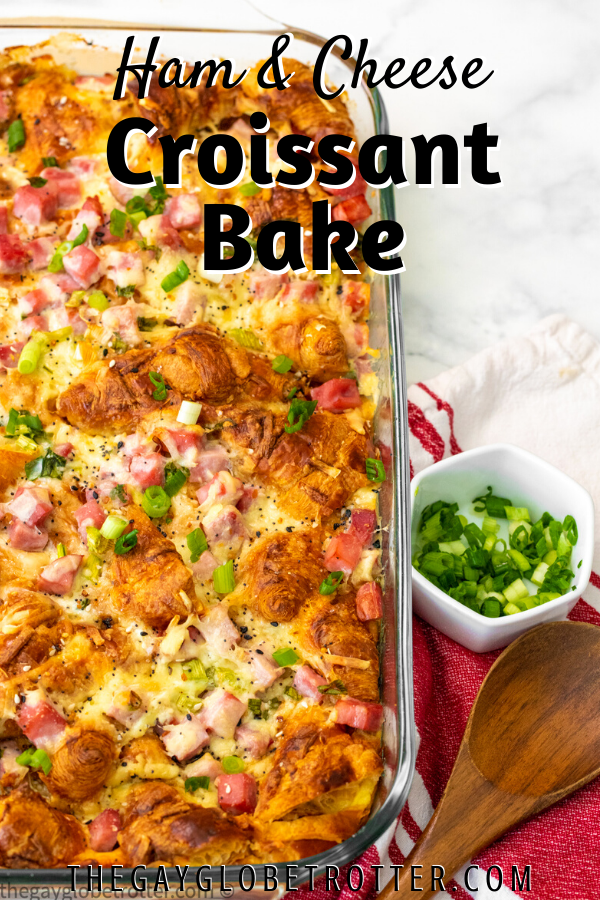 Ham and cheese croissant bake with text overlay.